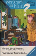 Ecke, Wolfgang: Wer knackt die Nuss?; Teil: Bd. 3., Mit 6 neuen Kriminal-Hörspie
