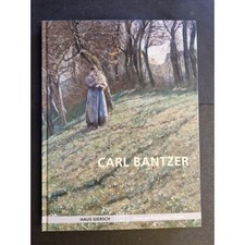 Carl Bantzer (1857-1941): Aufbruch und Tradition Küster, Bernd und Jürgen Wittst