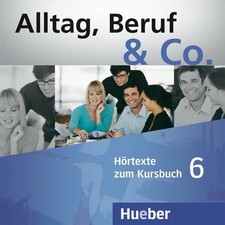 Alltag, Beruf & Co. 6: Deutsch als Fremdsprache / 2 Buch Hueber Verlag