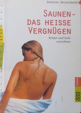 Saunen - das heiße Vergnügen - Körper und Seele verwöhnen von Andreas Brinckmann
