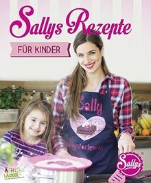 Sallys rezepte für - für, kinder