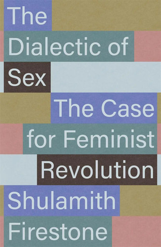 The dialectic sex - the,