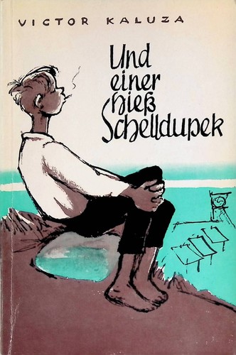 Und einer hieß - schelldupek,