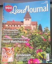 Weck Land Journal  Landjournal Mai/Juni 2015 Rosenzauber Insel Reichenau Ernteze