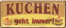''Kuchen geht immer!'' 28x12cm