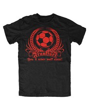 Frankfurt Never walk.. T-Shirt Fussball Ultras WM EM Fan Pyro Kurve Block U