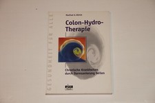 Colon-Hydro-Therapie. Chronische Krankheiten durch Darmsanierung heilen Ullrich