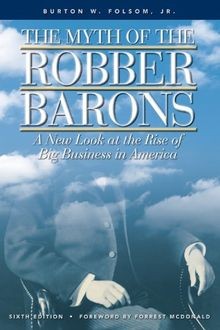 The myth robber barons - the, of