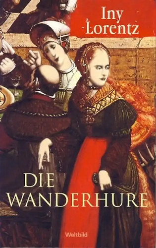 Die wanderhure iny - -, lorenz