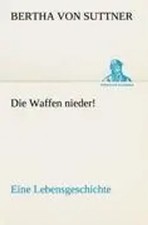 Die Waffen nieder! Eine