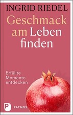 Geschmack am Leben finden ~