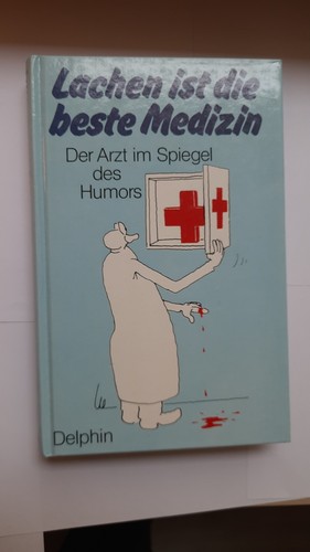 Lachen ist die beste - , medizin