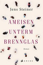 Ameisen unterm Brennglas, Jens Steiner