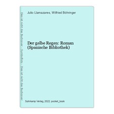 Der gelbe Regen: Roman (Spanische Bibliothek) Llamazares, Julio und Wilfried Böh