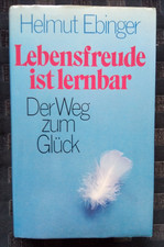 Lebensfreude ist lernbar von  Helmut Ebinger,  Sehr Guter Zustand
