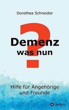 Demenz - was nun? by Dorothea