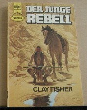 Clay Fisher - Der junge Rebell - Western-Tb - Heyne 2460