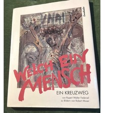 Welch ein Mensch Ein Kreuzweg