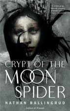 Nathan Ballingrud Crypt of the Moon Spider (Taschenbuch) Lunar Gothic Trilogy