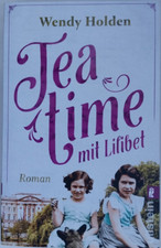 Teatime mit Lilibet von Wendy Holden