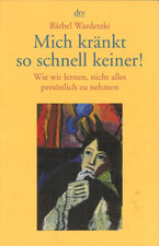 Mich kränkt so schnell keiner! von Bärbel Wardetzki (2009, Taschenbuch)