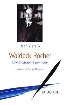 Waldeck rochet une - rochet., biographie