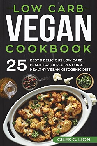 Low carb vegan cookbook 25 - vegan, cookbook: