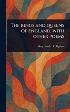 The Kings and Queens of England, With Other Poems by Mary Ann H.T. (Mary Ann Hub