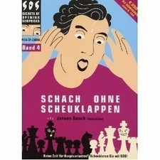 Schach ohne Scheuklappen Band 4: Keine Lust auf Eröffnungsballast? Buch -