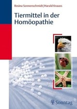 Tiermittel in der Homöopathie, Harald Knauss, Rosina Sonnenschmidt