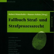 Fallbuch Straf- und Strafprozessrecht Mit Fällen von: Christian Bergauer / Rober