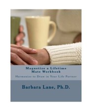 Magnetize a Lifetime Mate Workbook: Harmonize to Draw in Your Life Partner, Lane