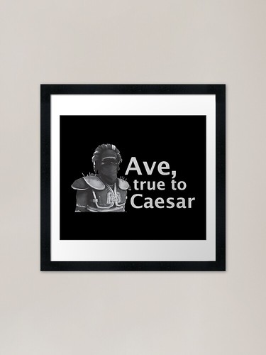 Ave true caesar - ave,, to