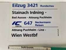 Zuglaufschild innen aus ÖBB E 3421 Stainach-Irdning - Attnang, weiter mit IC 647