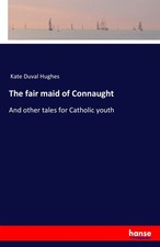 The fair maid of Connaught And
