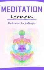 Meditation Lernen: Achtsamkeit