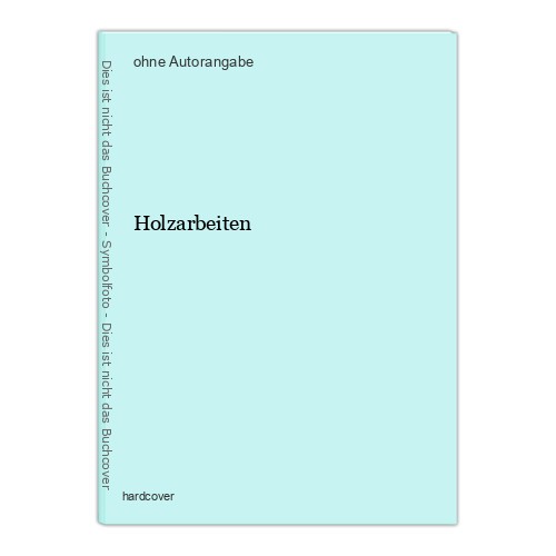 Holzarbeiten