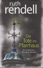Ruth Rendell: Die Tote im Pfarrhaus. Ein Inspector-Wexford-Roman