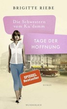 Brigitte Riebe Die Schwestern vom Ku'damm: Tage der Hoffnung