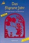 Das filigrane jahr - filigrane, jahr.
