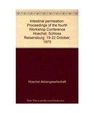 Intestinal permeation: Proceedings of the fourth workshop conference Hoechst, Sc