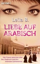 Liebe auf Arabisch: Vier Frauen sprechen über Sex, Ehebr... | Buch | Zustand gut