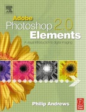 Adobe Photoshop Elements 2.0: Eine Visuelle Einführung In Digital