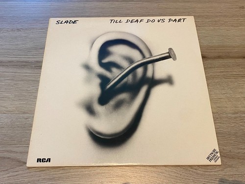 Slade till deaf do us - -,