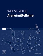 Arzneimittellehre WEISSE REIHE