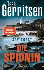Tess Gerritsen: Spy Coast - Die Spionin {Thriller, USA, Bestseller, Ermittler}
