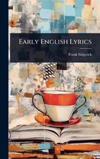 Early English Lyrics by Frank Sidgwick Hardcover Book