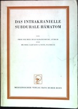 Das intrakranielle subdurale Hämatom Innere Medizin; Lieferung 1 Krayenbühl, Hug