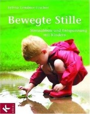 Bewegte Stille Stressabbau und Entspannung mit Kinder vo... | Buch | Zustand gut