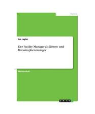 Der Facility Manager als Krisen- und Katastrophenmanager, Ivo Lagler
